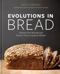 Evolutions in Bread: Artisan Pan Breads and Dutch-Oven Loaves at Home [A baking book by the author of Flour Water Salt Yeast] цена и информация | Книги рецептов | pigu.lt