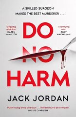 Do No Harm: A skilled surgeon makes the best murderer . . . Export/Airside kaina ir informacija | Fantastinės, mistinės knygos | pigu.lt