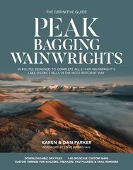 Peak Bagging: Wainwrights: 45 routes designed to complete all 214 of Wainwright's Lake District fells in the most efficient way цена и информация | Путеводители, путешествия | pigu.lt