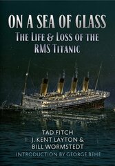 On a Sea of Glass: The Life & Loss of the RMS Titanic kaina ir informacija | Istorinės knygos | pigu.lt