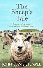 Sheep's Tale: The story of our most misunderstood farmyard animal kaina ir informacija | Knygos apie sveiką gyvenseną ir mitybą | pigu.lt