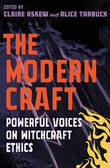 Modern Craft: Powerful voices on witchcraft ethics 0th New edition kaina ir informacija | Saviugdos knygos | pigu.lt