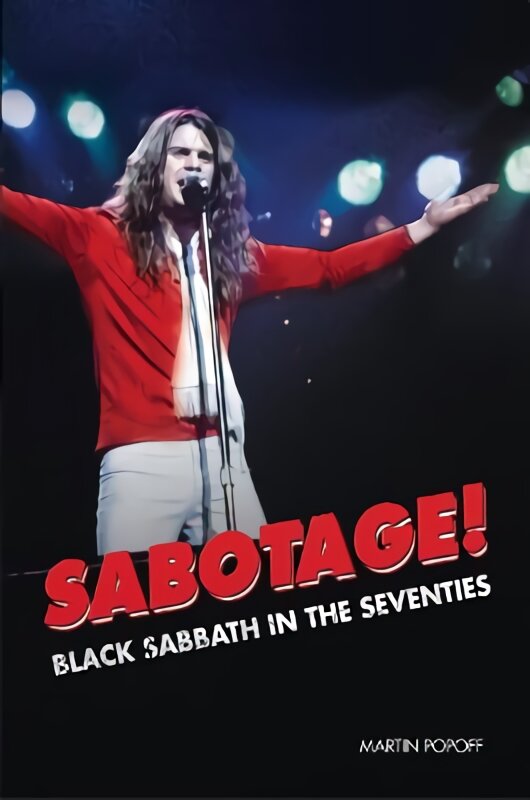 Sabotage! Black Sabbath in the Seventies kaina ir informacija | Knygos apie meną | pigu.lt
