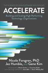 Accelerate: The Science of Lean Software and Devops: Building and Scaling High Performing Technology Organizations цена и информация | Книги по экономике | pigu.lt