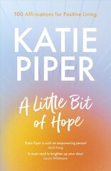 Little Bit of Hope: 100 affirmations for positive living kaina ir informacija | Saviugdos knygos | pigu.lt