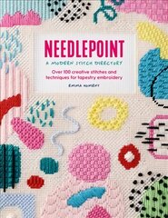 Needlepoint: A Modern Stitch Directory: Over 100 creative stitches and techniques for tapestry embroidery цена и информация | Книги об искусстве | pigu.lt