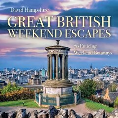 Great British Weekend Escapes: 70 Enticing Weekend Getaways kaina ir informacija | Kelionių vadovai, aprašymai | pigu.lt