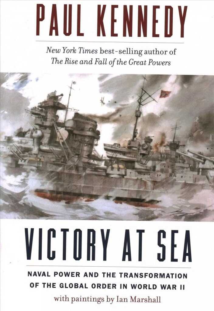 Victory at Sea: Naval Power and the Transformation of the Global Order in World War II цена и информация | Istorinės knygos | pigu.lt