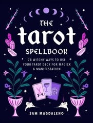 Tarot Spellbook: 78 Witchy Ways to Use Your Tarot Deck for Magick and Manifestation цена и информация | Самоучители | pigu.lt