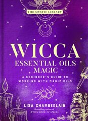 Wicca Essential Oils Magic: Accessing Your Spirit Guides & Other Beings from the Beyond цена и информация | Самоучители | pigu.lt