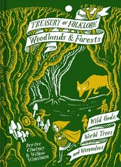 Treasury of Folklore: Woodlands and Forests: Wild Gods, World Trees and Werewolves цена и информация | Книги по социальным наукам | pigu.lt