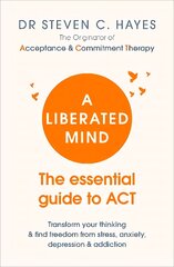 Liberated Mind: The essential guide to ACT kaina ir informacija | Saviugdos knygos | pigu.lt