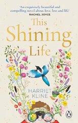 This Shining Life: A moving, powerful novel about love, loss and treasuring life kaina ir informacija | Fantastinės, mistinės knygos | pigu.lt