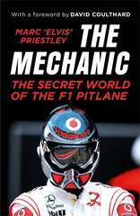 Mechanic: The Secret World of the F1 Pitlane kaina ir informacija | Knygos apie sveiką gyvenseną ir mitybą | pigu.lt