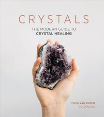 Crystals: The Modern Guide to Crystal Healing цена и информация | Самоучители | pigu.lt
