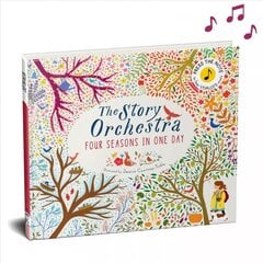 Story Orchestra: Four Seasons in One Day: Press the note to hear Vivaldi's music, Volume 1 цена и информация | Книги для малышей | pigu.lt