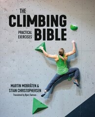 Climbing Bible: Practical Exercises: Technique and strength training for climbing цена и информация | Книги о питании и здоровом образе жизни | pigu.lt