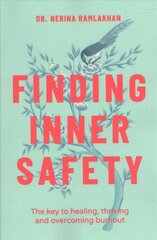 Finding Inner Safety: The Key to Healing, Thriving, and Overcoming Burnout kaina ir informacija | Saviugdos knygos | pigu.lt