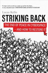 Striking Back: The End of Peace in Cyberspace - And How to Restore It kaina ir informacija | Socialinių mokslų knygos | pigu.lt