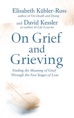 On Grief and Grieving: Finding the Meaning of Grief Through the Five Stages of Loss Re-issue kaina ir informacija | Saviugdos knygos | pigu.lt