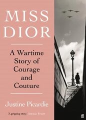 Miss Dior: A Wartime Story of Courage and Couture Main kaina ir informacija | Biografijos, autobiografijos, memuarai | pigu.lt