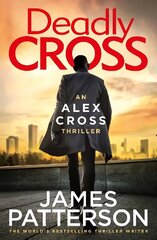 Deadly Cross: (Alex Cross 28) цена и информация | Fantastinės, mistinės knygos | pigu.lt