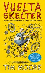 Vuelta Skelter: Riding the Remarkable 1941 Tour of Spain kaina ir informacija | Biografijos, autobiografijos, memuarai | pigu.lt