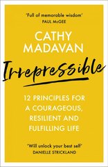 Irrepressible: 12 principles for courageous living: 12 principles for a courageous, resilient and fulfilling life kaina ir informacija | Dvasinės knygos | pigu.lt