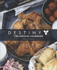 Destiny: The Official Cookbook kaina ir informacija | Receptų knygos | pigu.lt