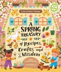 Little Country Cottage: A Spring Treasury of Recipes, Crafts and Wisdom цена и информация | Книги для подростков  | pigu.lt