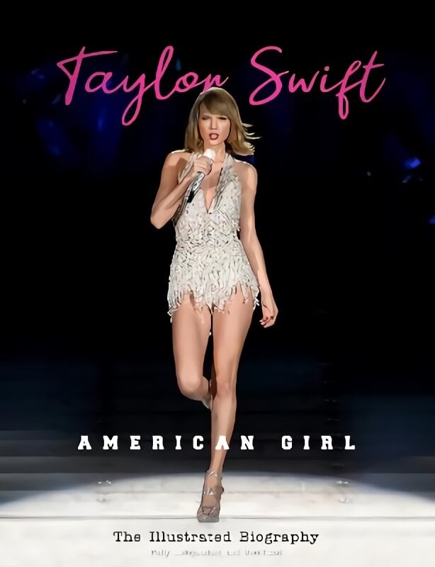 Taylor Swift: American Girl Illustrated edition kaina ir informacija | Knygos apie meną | pigu.lt