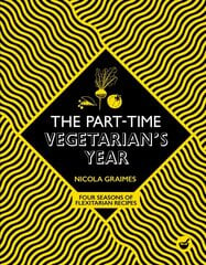 Part-Time Vegetarian's Year: Four Seasons of Flexitarian Recipes New edition kaina ir informacija | Receptų knygos | pigu.lt