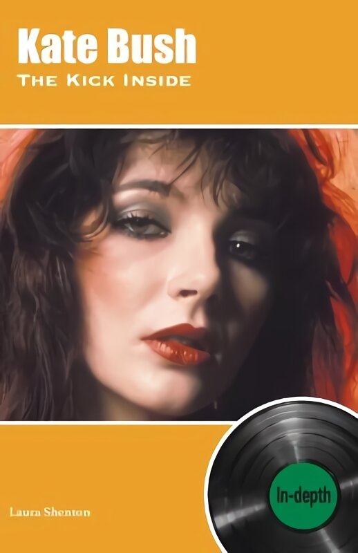 Kate Bush The Kick Inside: In-depth kaina ir informacija | Knygos apie meną | pigu.lt