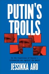 Putin's Trolls: On the Frontlines of Russia's Information War Against the World kaina ir informacija | Socialinių mokslų knygos | pigu.lt