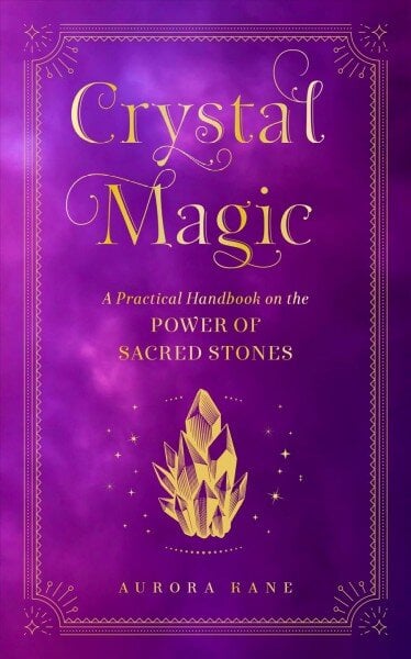 Crystal Magic: A Practical Handbook on the Power of Sacred Stones, Volume 13 kaina ir informacija | Saviugdos knygos | pigu.lt