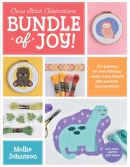 Cross Stitch Celebrations: Bundle of Joy!: 20plus patterns for cross stitching unique baby-themed gifts and birth announcements, Volume 1 kaina ir informacija | Knygos apie sveiką gyvenseną ir mitybą | pigu.lt