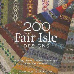 200 Fair Isle Designs: Knitting Charts, Combination Designs, and Colour Variations kaina ir informacija | Knygos apie sveiką gyvenseną ir mitybą | pigu.lt
