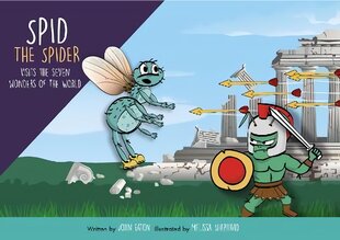 Spid the Spider Visits the Seven Wonders of the World: Spid is dreaming of Ancient times, and then fly's off back in time 2022 Illustrated edition цена и информация | Книги для самых маленьких | pigu.lt