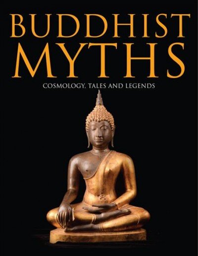 Buddhist Myths: Cosmology, Tales & Legends kaina ir informacija | Socialinių mokslų knygos | pigu.lt
