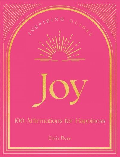 Joy: 100 Affirmations for Happiness, Volume 1 цена и информация | Saviugdos knygos | pigu.lt