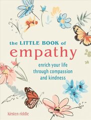 Little Book of Empathy: Enrich Your Life Through Compassion and Kindness цена и информация | Самоучители | pigu.lt