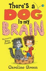There's a Dog in My Brain! цена и информация | Книги для подростков и молодежи | pigu.lt