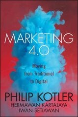 Marketing 4.0: Moving from Traditional to Digital цена и информация | Книги по экономике | pigu.lt