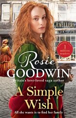 Simple Wish: A heartwarming and uplifiting saga from bestselling author Rosie Goodwin цена и информация | Fantastinės, mistinės knygos | pigu.lt