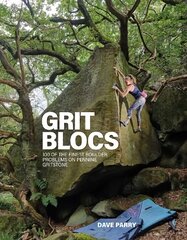 Grit Blocs: 100 of the finest boulder problems on Pennine gritstone цена и информация | Книги о питании и здоровом образе жизни | pigu.lt