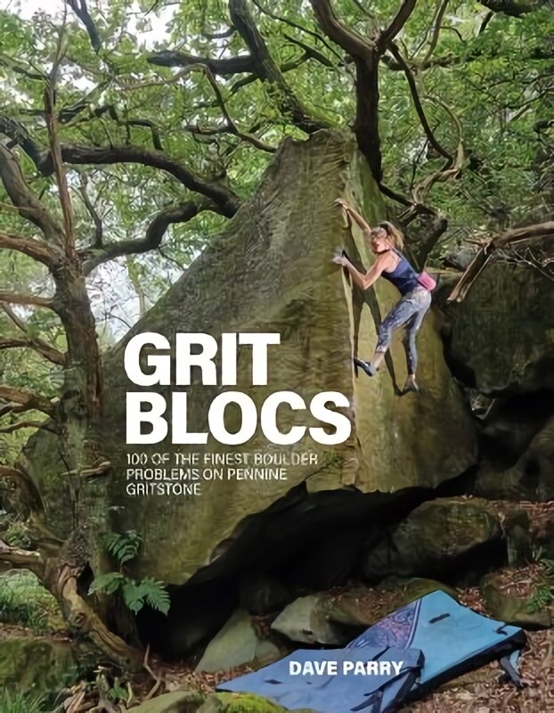 Grit Blocs: 100 of the finest boulder problems on Pennine gritstone kaina ir informacija | Knygos apie sveiką gyvenseną ir mitybą | pigu.lt