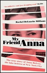 My Friend Anna: The true story of Anna Delvey, the fake heiress of New York City kaina ir informacija | Biografijos, autobiografijos, memuarai | pigu.lt