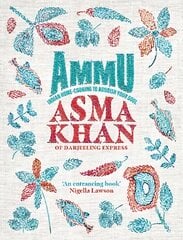 Ammu: Indian Home-Cooking To Nourish Your Soul цена и информация | Книги рецептов | pigu.lt