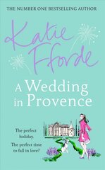 Wedding in Provence: From the #1 bestselling author of uplifting feel-good fiction цена и информация | Fantastinės, mistinės knygos | pigu.lt