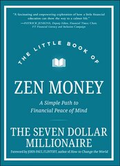 Little Book of Zen Money - A Simple Path to Financial Peace of Mind: A Simple Path to Financial Peace of Mind цена и информация | Книги по экономике | pigu.lt